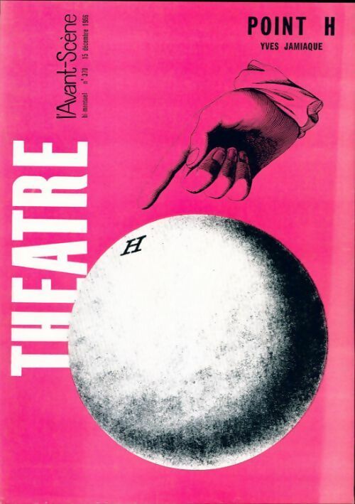 Livrenpoche : L'avant-scène théâtre n°370 : Point H d'Yves Jamiaque - Collectif - Livre