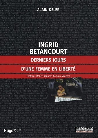Ingrid Betancourt. Derniers jours d'une femme libre - Collectif - Livre