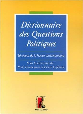 Livrenpoche : Dictionnaire des questions politiques - Collectif - Livre