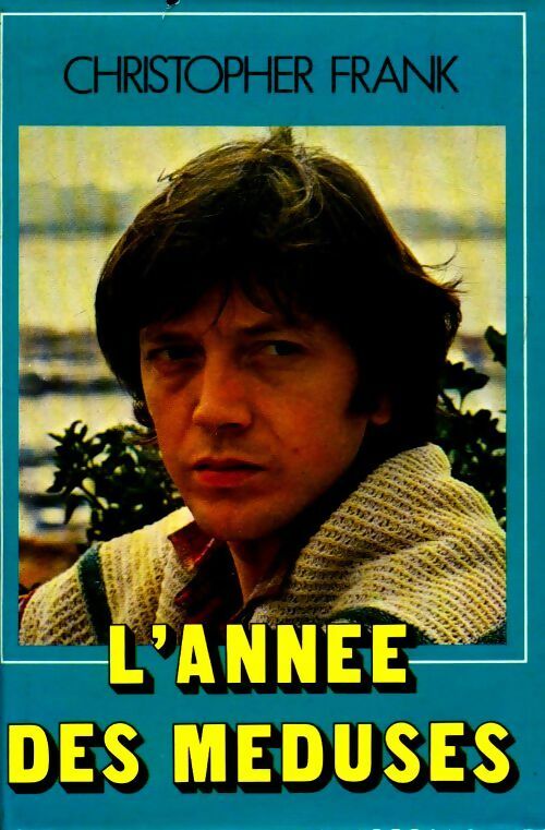 Livrenpoche : L'année des méduses - Christopher Frank - Livre