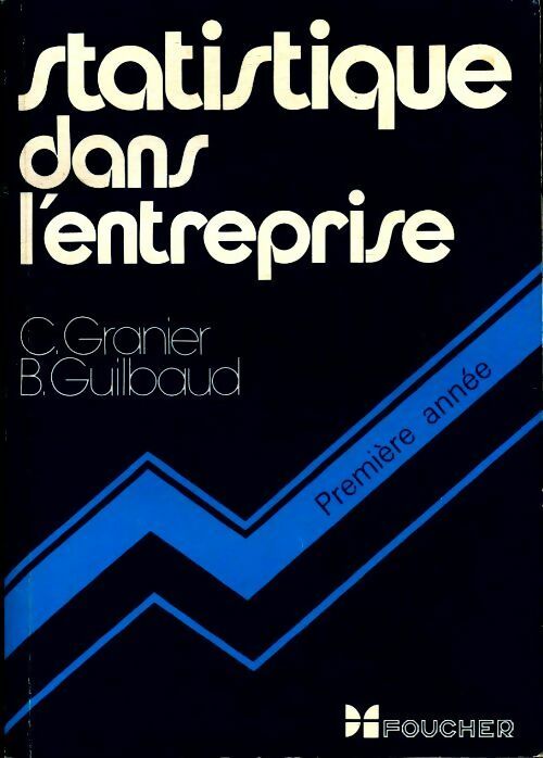 Livrenpoche : Statistique dans l'entreprise - C. Granier, B. Guilbaud - Livre