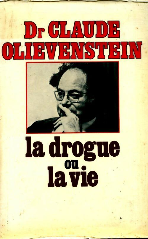 Livrenpoche : La drogue ou la vie - Dr Claude Olievenstein - Livre