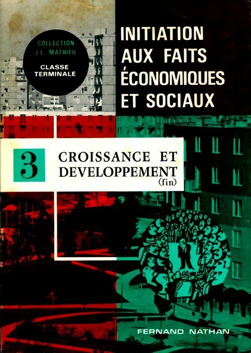 Livrenpoche : Initiation aux faits économiques et sociaux Tome III : croissance et développement - J.L. Mathieu - Livre