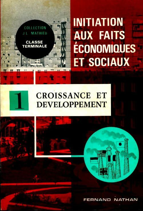 Livrenpoche : Initiation aux faits économiques et sociaux Tome I : croissance et développement Terminale - Collectif - Livre