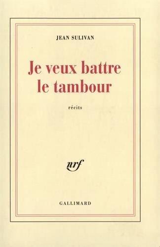 Livrenpoche : Je veux battre le tambour - Jean Sulivan - Livre