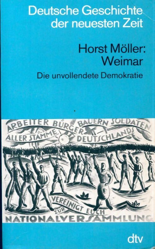 Livrenpoche : Weimar - die unvollendete demokratie - Horst Möller - Livre