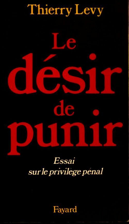 Livrenpoche : Le désir de punir - Thierry Lévy - Livre