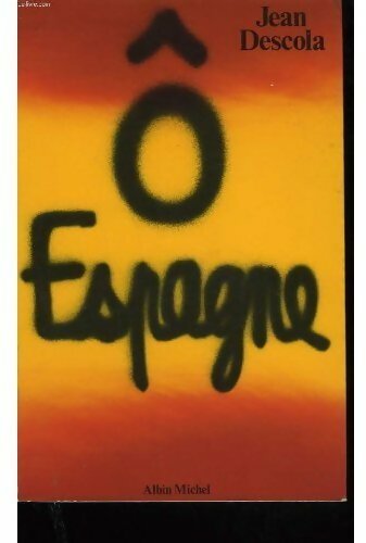 Livrenpoche : Ô Espagne ! - Descola - Livre