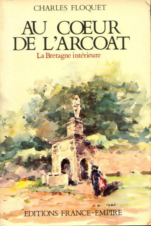 Livrenpoche : Au coeur de l'arcoat. La Bretagne intérieure - Charles Floquet - Livre