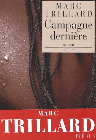 Campagne dernière - Marc Trillard -  Phébus GF - Livre