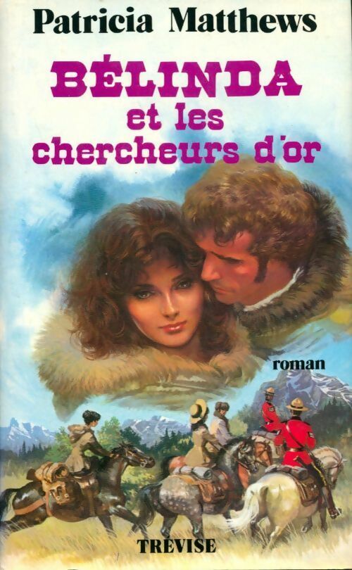 Livrenpoche : Belinda et les chercheurs d'or - Patricia Matthews - Livre
