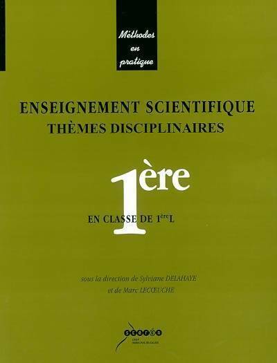 Livrenpoche : Enseignement scientifique en classe de 1ère L : Thèmes disciplinaires - Sylvianne Delahaye - Livre