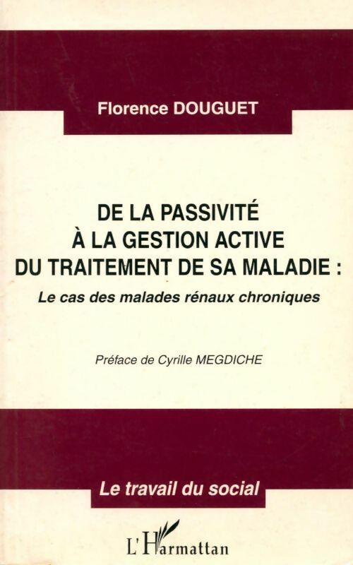 Livrenpoche : De la passivité à la gestion active du traitement de sa maladie - Florence Douguet - Livre