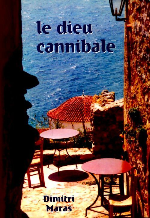 Livrenpoche : Le dieu cannibal - Dimitri Maras - Livre