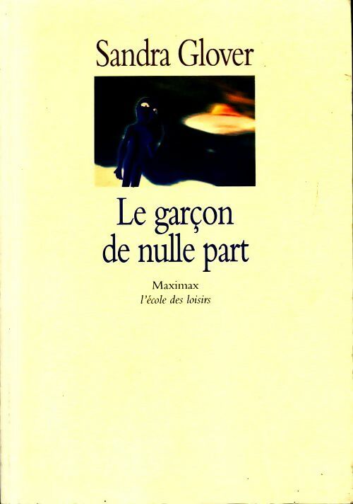 Livrenpoche : Le garçon de nulle part - Sandra Glover - Livre
