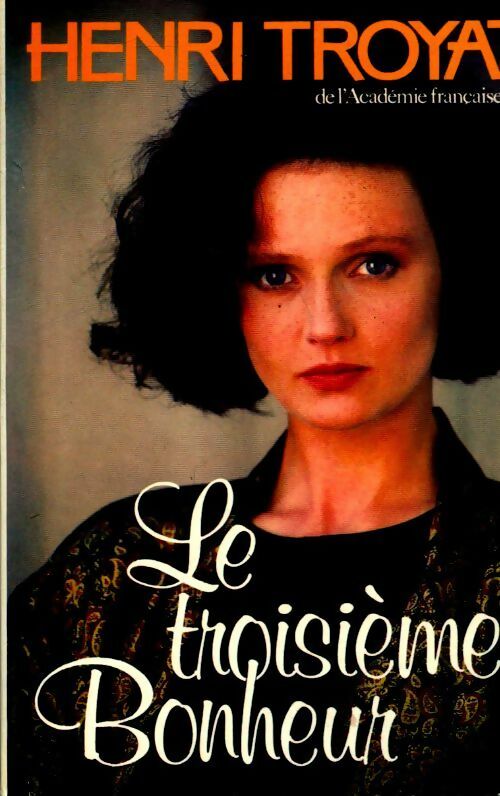 Livrenpoche : Le troisième bonheur - Henri Troyat - Livre
