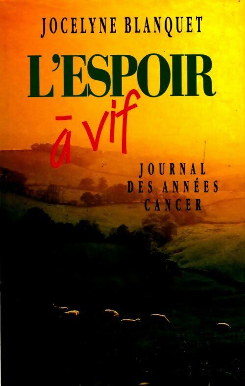 Livrenpoche : L'espoir à vif - Jocelyne Blanquet - Livre