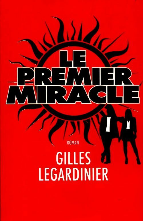 Livrenpoche : Le premier miracle - Gilles Legardinier - Livre