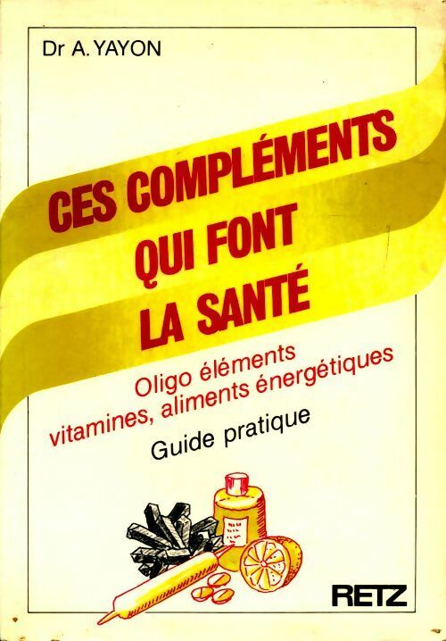 Livrenpoche : Ces compléments qui font la santé - Albert Dr Yayon - Livre
