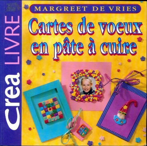Livrenpoche : Cartes de voeux en pâte à cuire - Margreet De Vries - Livre
