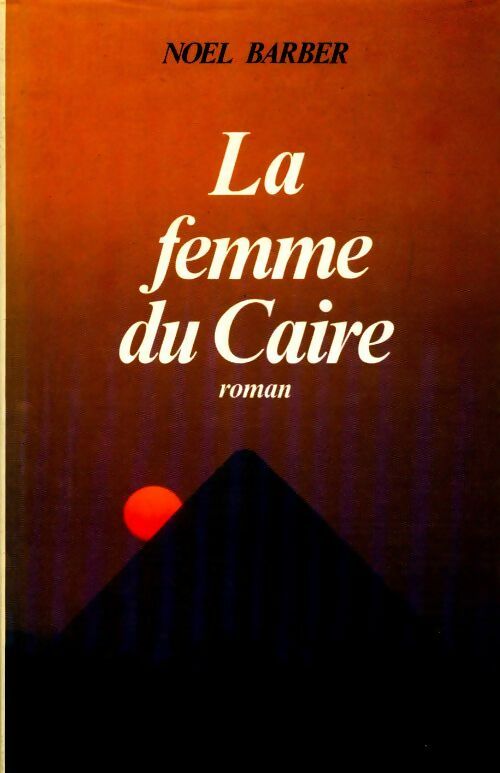 Livrenpoche : La femme du Caire - Noel Barber - Livre