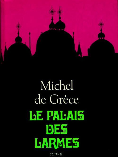 Livrenpoche : Le palais des larmes - Michel De Grèce - Livre