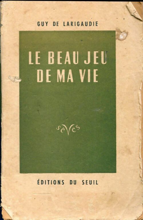 Livrenpoche : Le beau jeu de ma vie - Guy De Larigaudie - Livre