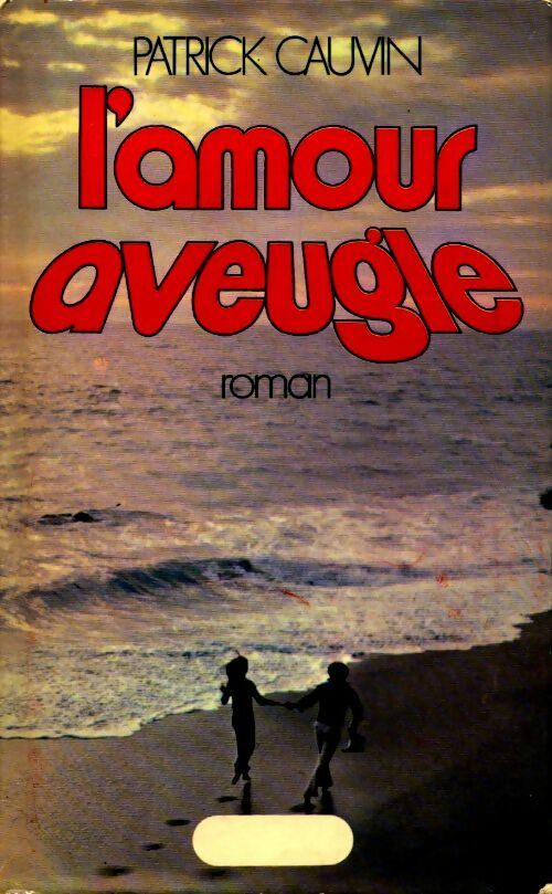 Livrenpoche : L'amour aveugle - Patrick Cauvin - Livre