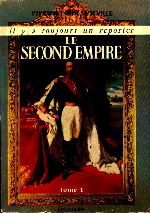 Livrenpoche : Le second empire Tome I - P. Labracherie - Livre