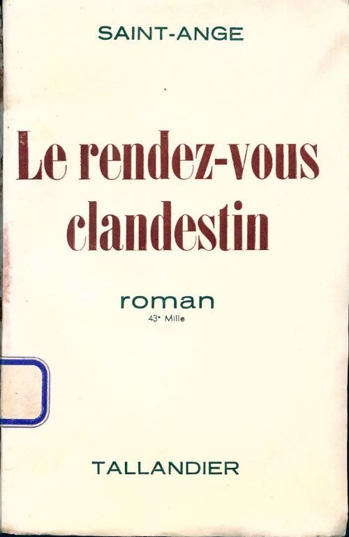 Le rendez-vous clandestin - Saint-Ange - Livre