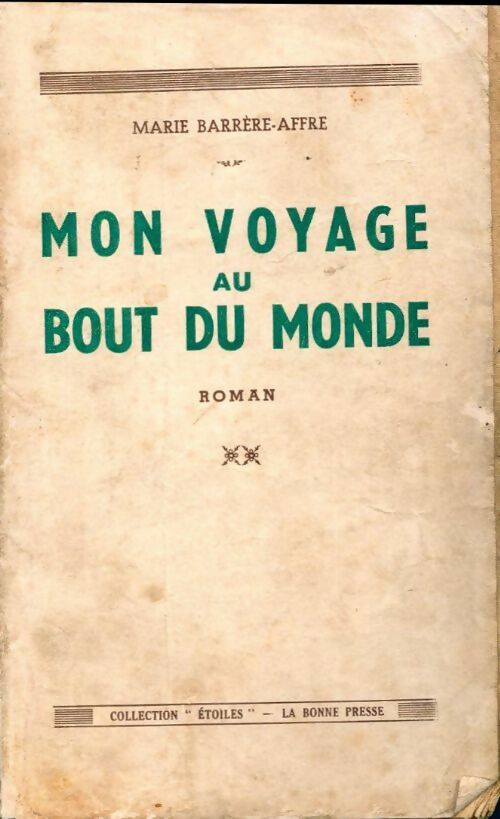 Livrenpoche : Mon voyage au bout du monde - Marie Barrère-Affre - Livre
