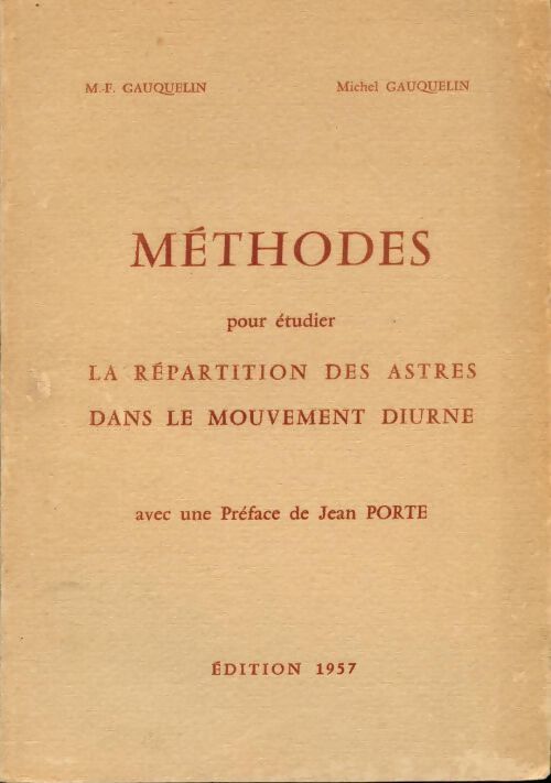 Livrenpoche : Méthodes pour étudier la répartition des astres dans le mouvement diurne - Françoise Gauquelin - Livre