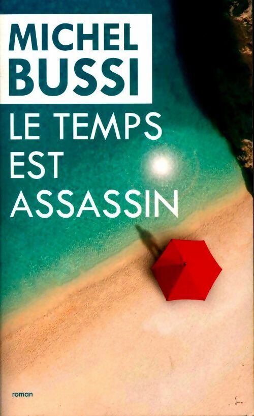 Livrenpoche : Le temps est assassin - Michel Bussi - Livre