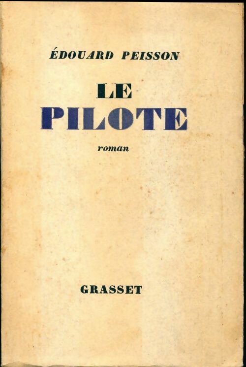 Le pilote - Edouard Peisson -  Grasset GF - Livre
