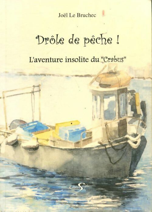 Livrenpoche : Drôle de pêche. L'aventure insolite du Crabus - Joël Le Bruchec - Livre