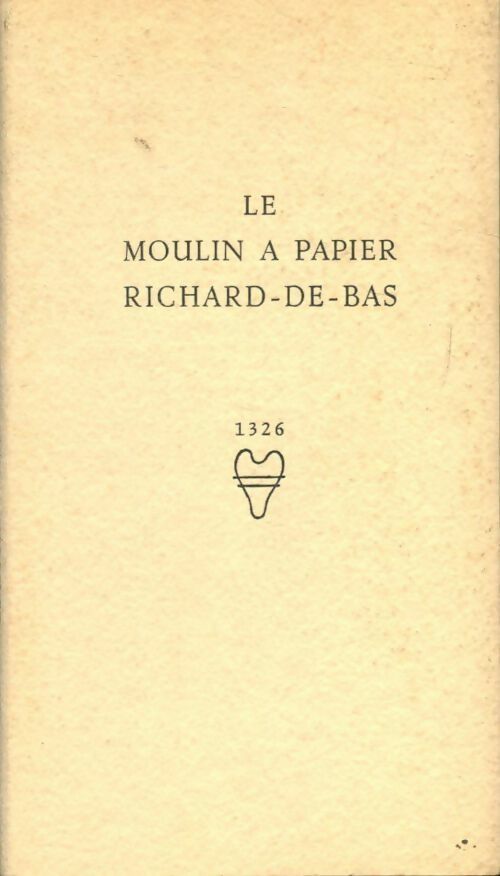 Livrenpoche : Le moulin à papier Richard-de-Bas - M.A. Peraudeau, E. Maget - Livre