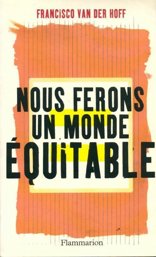 Livrenpoche : Nous ferons un monde équitable - Francisco Van Der Hoff - Livre