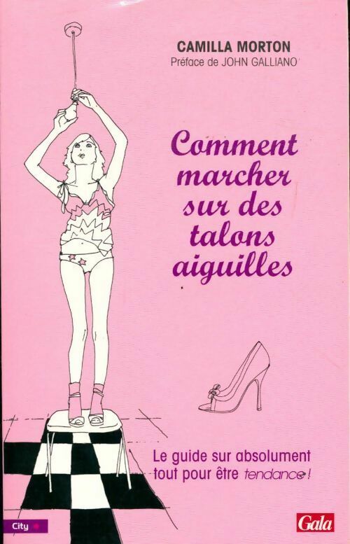 Livrenpoche : Comment marcher sur des talons aiguilles - Camilla Morton - Livre