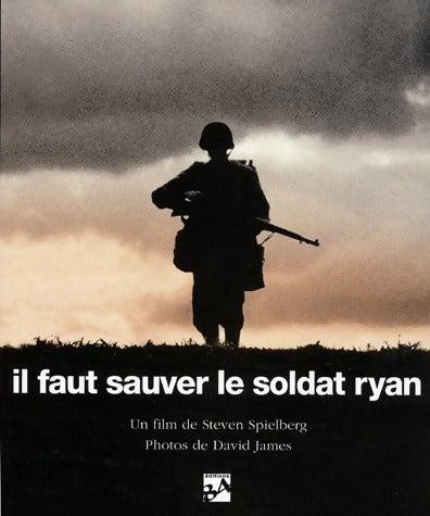 Livrenpoche : Il faut sauver le soldat Ryan. Les hommes, la mission, le film - Steven Spielberg - Livre