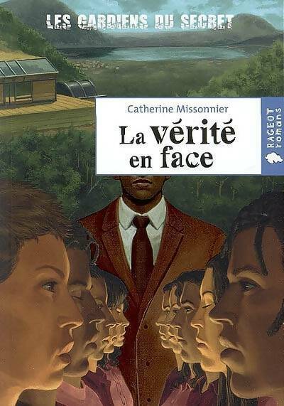 Livrenpoche : Les gardiens du secret Tome III : La vérité en face - Catherine Missonnier - Livre