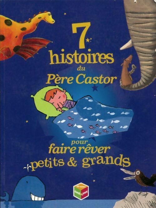 Livrenpoche : 7 histoires du Père Castor pour faire rêver petits & grands - Collectif - Livre