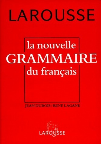 La nouvelle grammaire du français - Jean Dubois -  Larousse GF - Livre