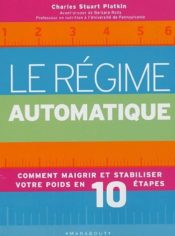 Livrenpoche : Le régime automatique. Comment maigrir et stabiliser votre poids en 10 étapes - Charles Stuart Platkin - Livre