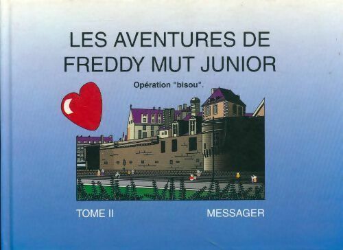 Opération bisou - Yanick Messager -  Les aventures de Freddy Mut Junior - Livre