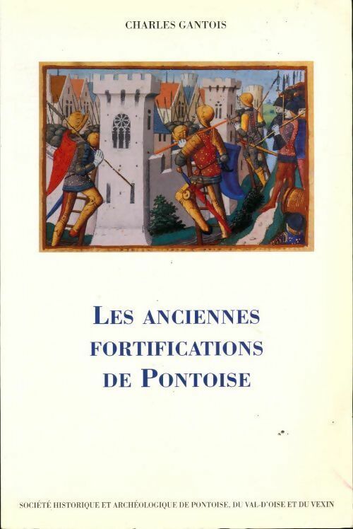Livrenpoche : Les anciennes fortifications de Pontoise - Charles Gantois - Livre