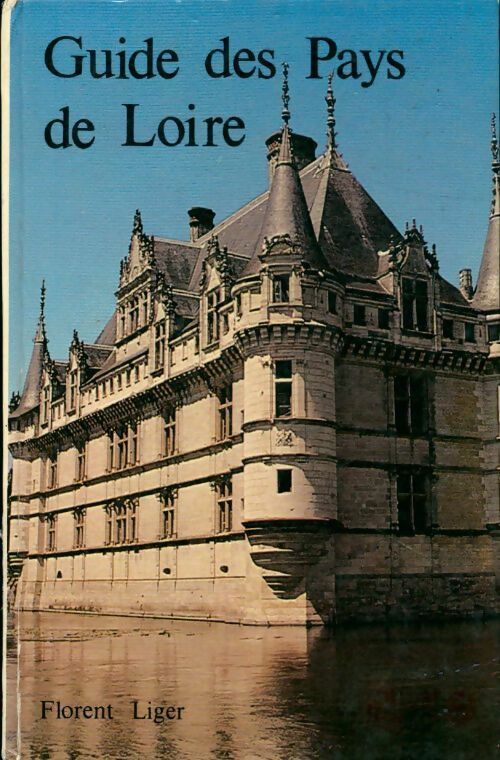 Guide des pays de Loire - Florent Liger -  Guides-couleurs - Livre