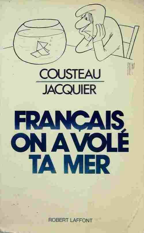 Livrenpoche : Français, on a volé ta mer - Jacques-Yves Cousteau, Henri Jacquier - Livre