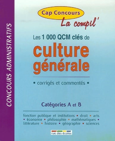 Les 1000 QCM clés de culture générale. Corrigés et commentés - Amélie Amiel -  Cap concours - Livre