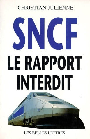 Livrenpoche : SNCF. Le rapport interdit - Christian Julienne - Livre