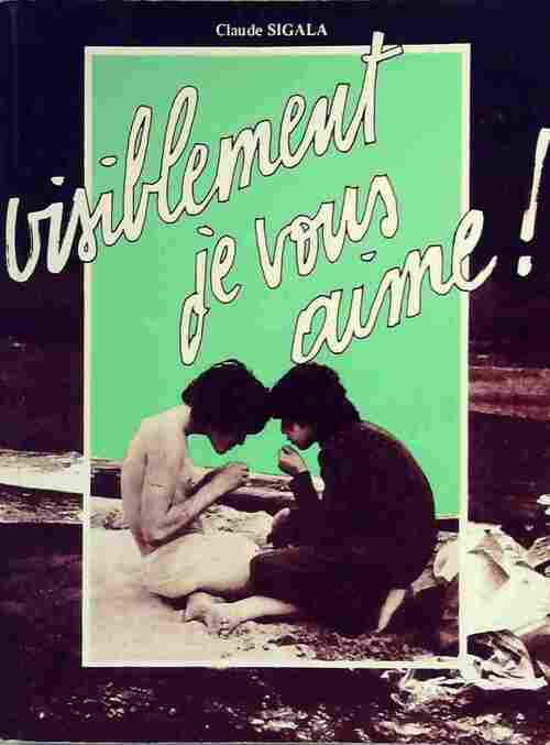 Visiblement je vous aime ! - Sigala Claude - Livre
